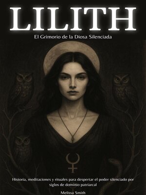 cover image of Lilith – El Grimorio de la Diosa Silenciada